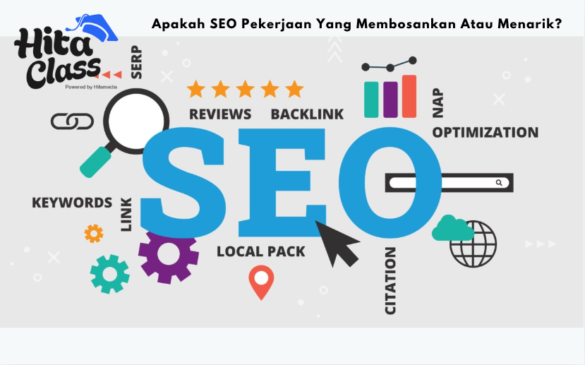 Apakah SEO Pekerjaan Yang Membosankan Atau Menarik?
