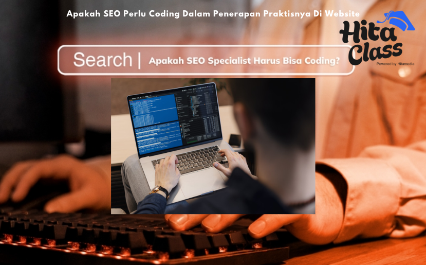 Apakah SEO Perlu Coding Dalam Penerapan Praktisnya Di Website