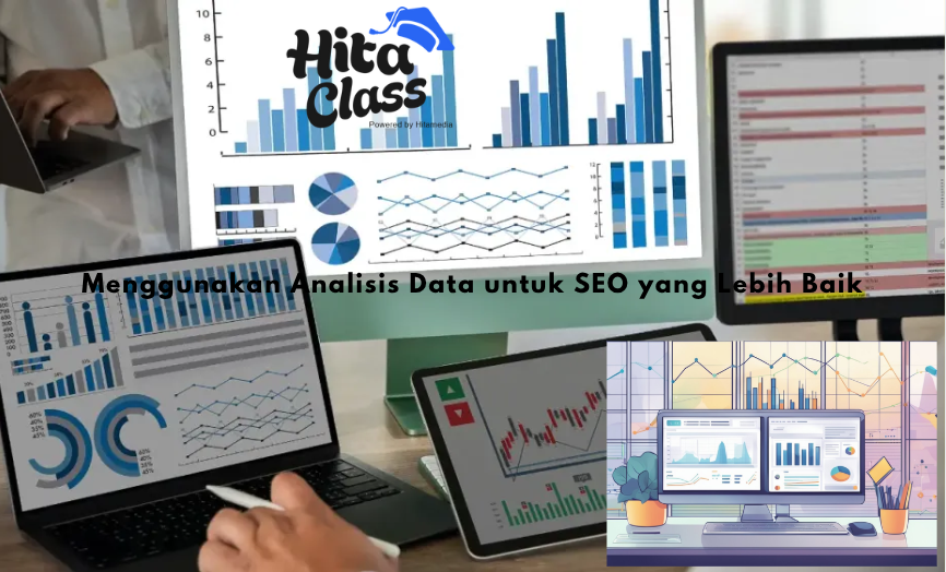 Menggunakan Analisis Data untuk SEO yang Lebih Baik