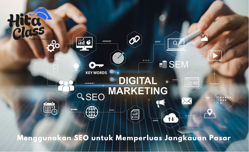 Menggunakan SEO untuk Memperluas Jangkauan Pasar