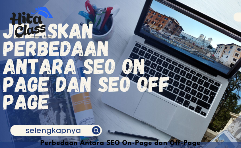 Perbedaan Antara SEO On-Page dan Off-Page