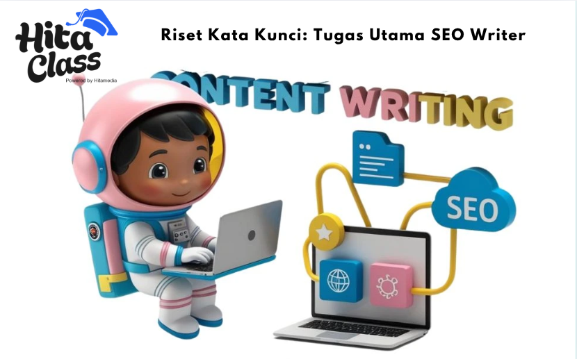 Riset Kata Kunci: Tugas Utama SEO Writer