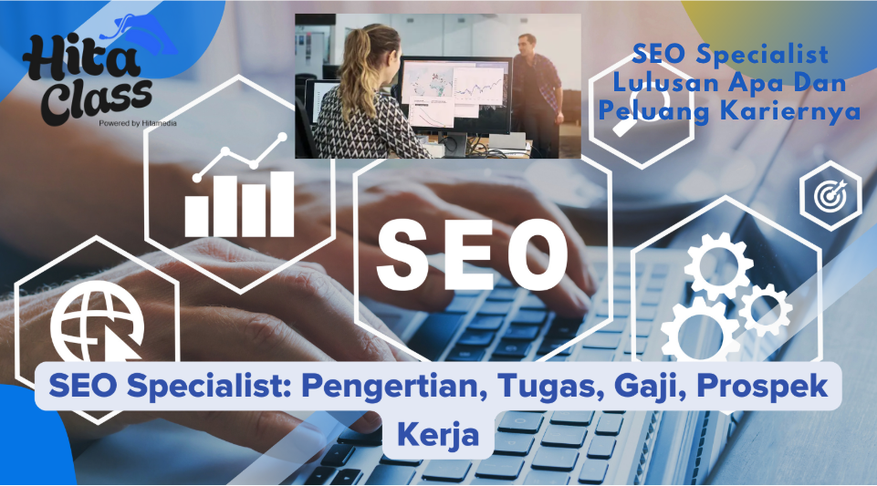 SEO Specialist Lulusan Apa Dan Peluang Kariernya