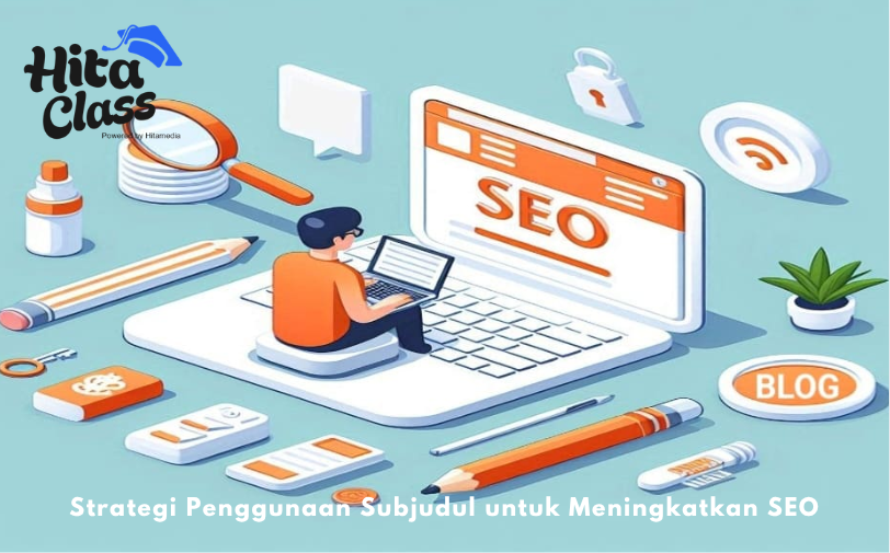 Strategi Penggunaan Subjudul untuk Meningkatkan SEO