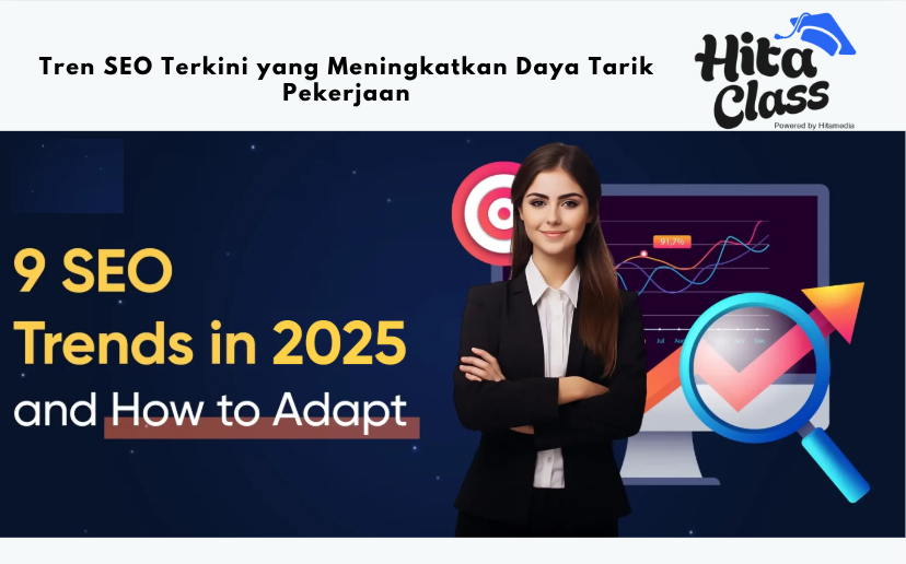 Tren SEO Terkini yang Meningkatkan Daya Tarik Pekerjaan